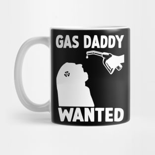 Gas daddy wanted Mug